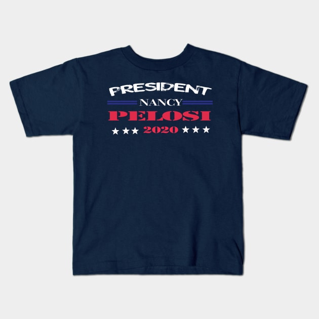 president nancy pelosi 2020 Kids T-Shirt by cloud